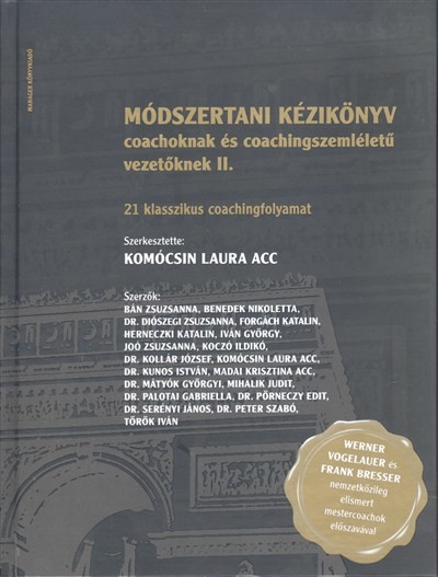MÓDSZERTANI KÉZIKÖNYV COACHOKNAK ÉS COACHINGSZEMLÉLETŰ VEZETŐKNEK II. /21 KLASSZIKUS COACHINGTANFOLY