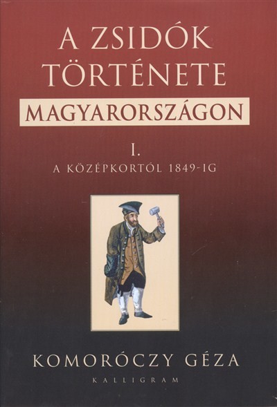 A zsidók története Magyarországon I-II. /A középkortól a jelenkorig