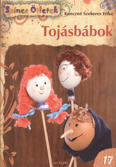TOJÁSBÁBOK /SZÍNES ÖTLETEK 17.