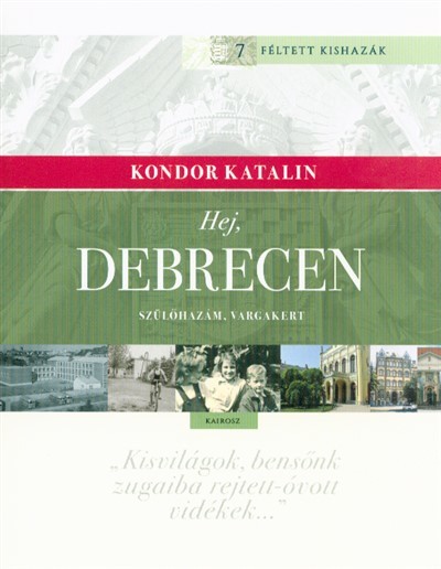 Hej, Debrecen - Szülőhazám, Vargakert /Féltett kishazák