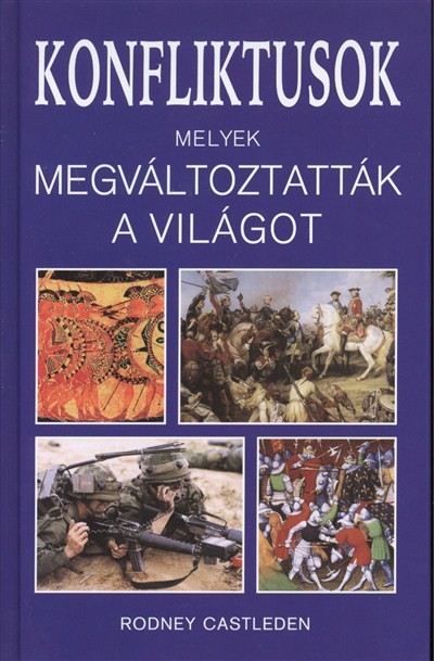 KONFLIKTUSOK MELYEK MEGVÁLTOZTATTÁK A VILÁGOT