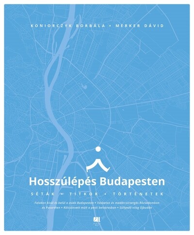 Hosszúlépés Budapesten - Séták, titkok, történetek