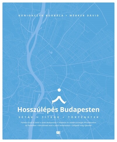 Hosszúlépés Budapesten - Séták, titkok, történetek