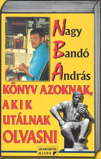 KÖNYV AZOKNAK, AKIK UTÁLNAK OLVASNI