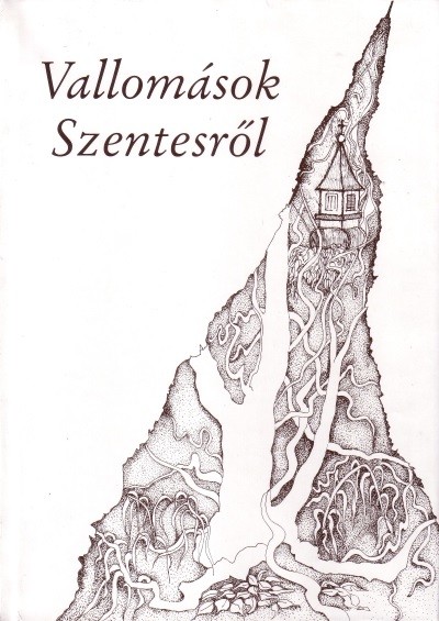 VALLOMÁSOK SZENTESRŐL