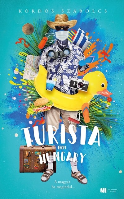 Turista from Hungary - A magyar ha megindul... (Bővített, új kiadás)