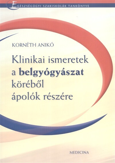 Klinikai ismeretek a belgyógyászat köréből ápolók részére