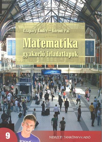 Matematikai gyakorló feladatlapok a középiskolák 9. évfolyama számára