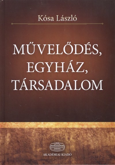 MŰVELŐDÉS, EGYHÁZ, TÁRSADALOM