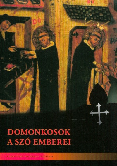 Domonkosok - A szó emberei