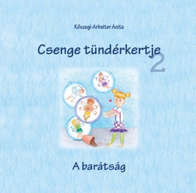 Csenge tündérkertje 2. - A barátság