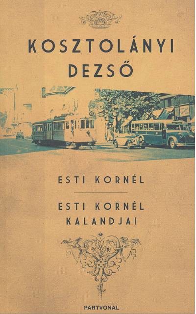 ESTI KORNÉL, ESTI KORNÉL KALANDJAI