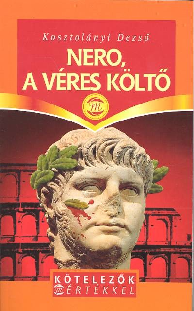 NERO, A VÉRES KÖLTŐ /KÖTELEZŐK MÉRTÉKKEL