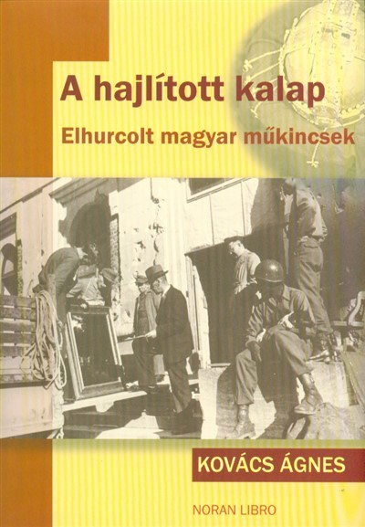 A hajlított kalap - Elhurcolt magyar műkincsek