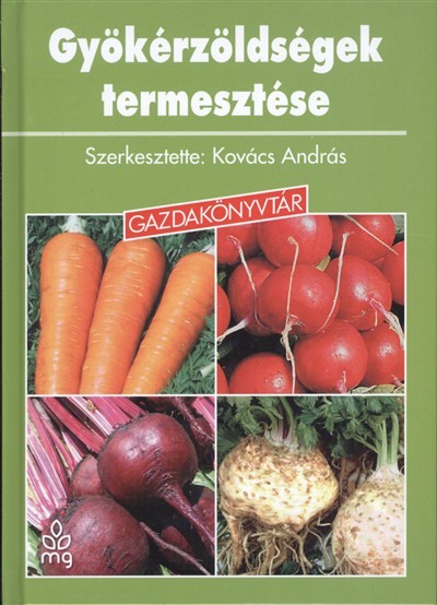 Gyökérzöldségek termesztése - Gazdakönyvtár