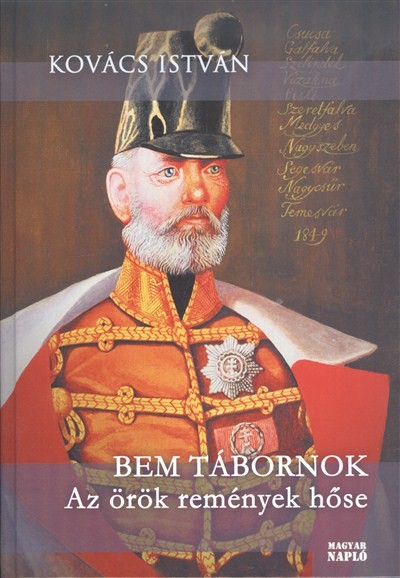 BEM TÁBORNOK /AZ ÖRÖK REMÉNYEK HŐSE