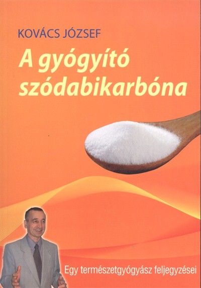 A gyógyító szódabikarbóna /Egy természetgyógyász feljegyzései