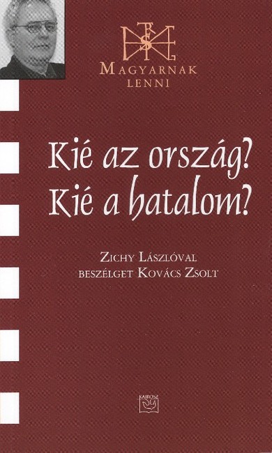 KIÉ AZ ORSZÁG? KIÉ A HATALOM? /MAGYARNAK LENNI LXIII.