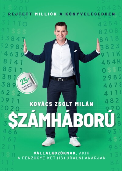 Számháború - Rejtett milliók a könyvelésedben - Vállalkozóknak, akik a pénzügyeiket is uralni akarják.