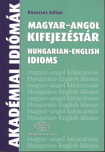 Magyar-angol kifejezéstár /Hungarian-English Idioms