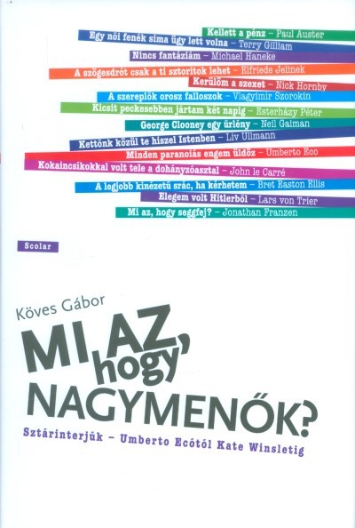Mi az, hogy nagymenők? /Sztárinterjúk - Umberto Ecótól Kate Winsletig
