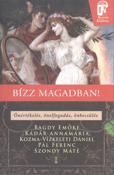 Bízz magadban! - Önértékelés, önelfogadás, önbecsülés! /Nyitott akadémia