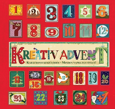 KREATÍV ADVENT /KARÁCSONYI KÉSZÜLŐDÉS - MINDEN NAPRA EGY ÖTLET! §K