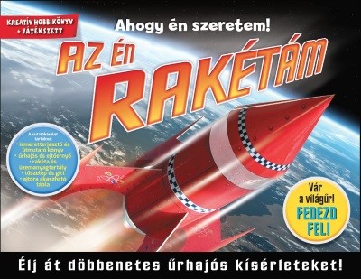 Az én rakétám - Ahogy én szeretem! /Kreatív hobbikönyv + játékszett