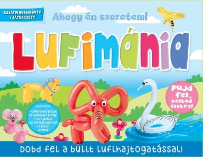 Lufimánia - Ahogy én szeretem! /Kreatív hobbikönyv + játékszett