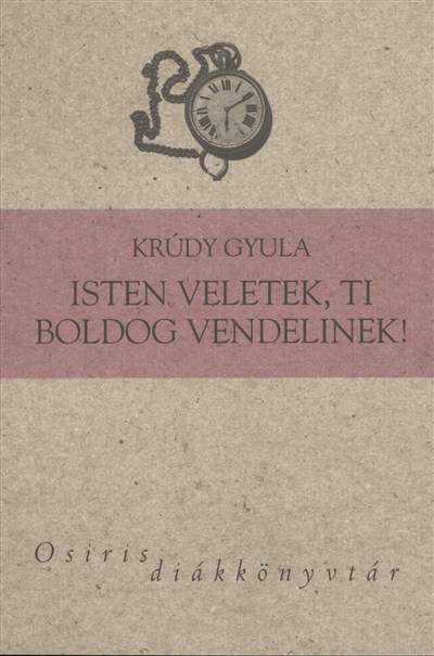 Isten veletek, ti boldog vendelinek! /Osiris diákkönyvtár