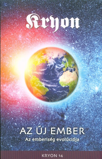 KRYON 14. /Az Új Ember - Az emberiség evolúciója