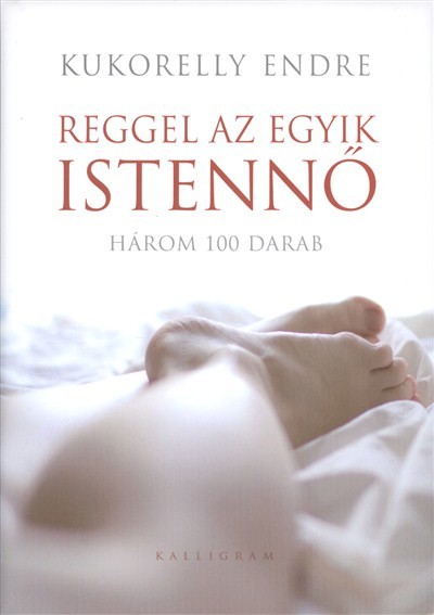 REGGEL AZ EGYIK ISTENNŐ /HÁROM 100 DARAB