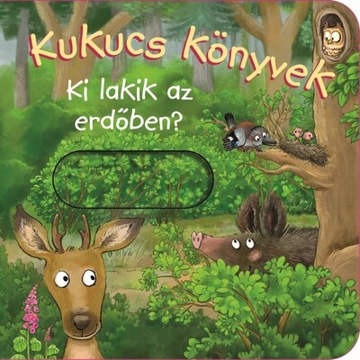 Kukucs Könyvek - Ki lakik az erdőben?