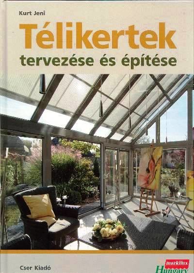 TÉLIKERTEK TERVEZÉSE ÉS ÉPÍTÉSE