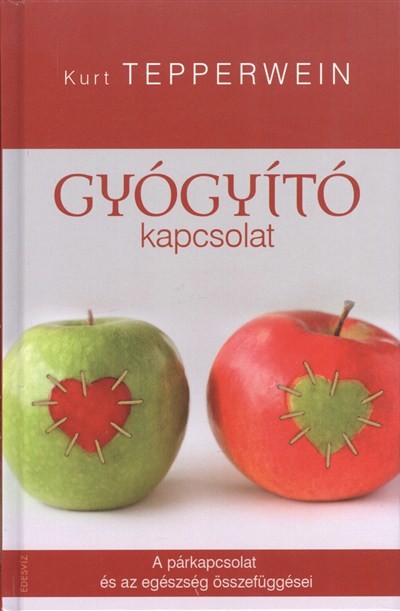 GYÓGYÍTÓ KAPCSOLAT /A PÁRKAPCSOLAT ÉS AZ EGÉSZSÉG ÖSSZEFÜGGÉSEI