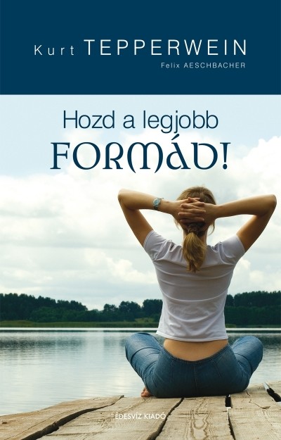 HOZD A LEGJOBB FORMÁD!
