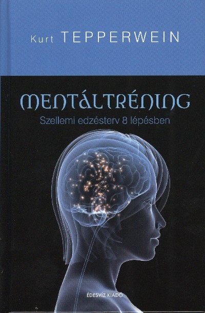 MENTÁLTRÉNING /SZELLEMI EDZÉSTERV 8 LÉPÉSBEN