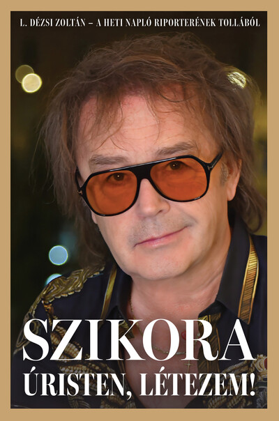 Szikora - Úristen, létezem!