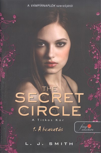 THE SECRET CIRCLE - A TITKOS KÖR 1. : A BEAVATÁS /KEMÉNY