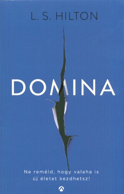 Domina /Ne reméld, hogy valaha is új életet kezdhetsz!