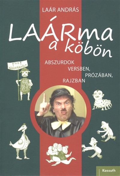 Laárma a köbön /Abszurdok versben, prózában, rajzban