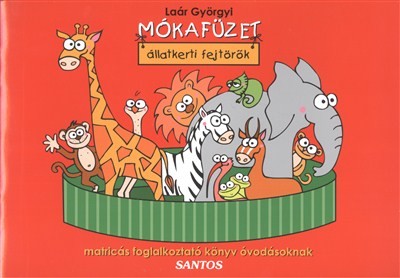 Mókafüzet - állatkerti fejtörők /Matricás foglalkoztató könyv óvodásoknak