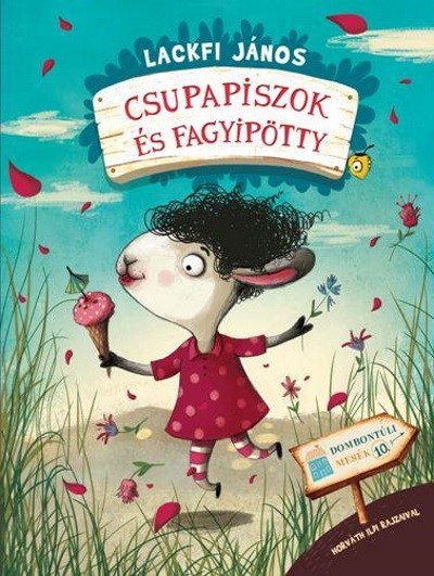 Csupapiszok és Fagyipötty /Dombontúli mesék 10.