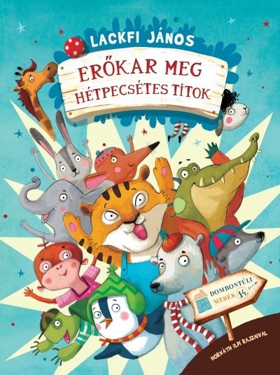 Erőkar meg Hétpecsétes Titok /Dombontúli mesék 14.