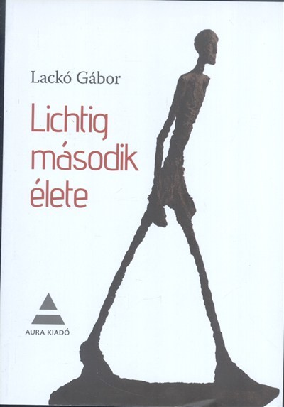 LICHTIG MÁSODIK ÉLETE
