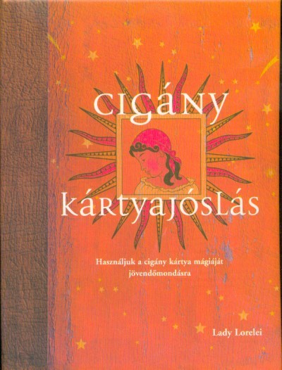 Cigány kártyajóslás - Használjuk a cigány kártya mágiáját jövendőmondásra