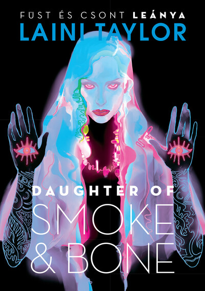 Daughter of Smoke & Bone - Füst és csont leánya