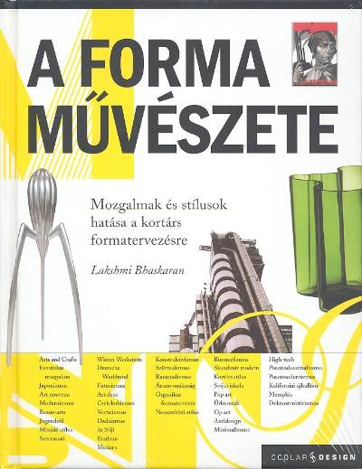 A forma művészete /Mozgalmak és stílusok a kortárs formatervezésre