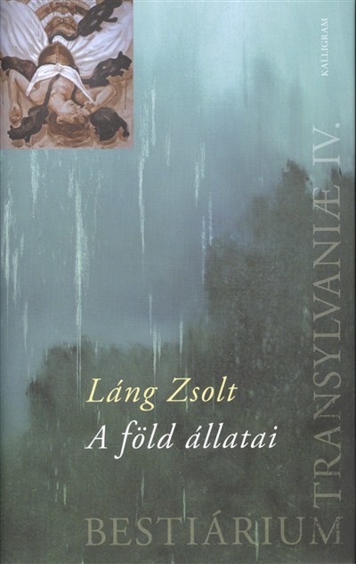 A FÖLD ÁLLATAI /BESTIÁRIUM TRANSYLVANIAE IV. §ÜKH 82.