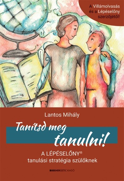 Tanítsd meg tanulni! - A Lépéselőny tanulási stratégia szülőknek